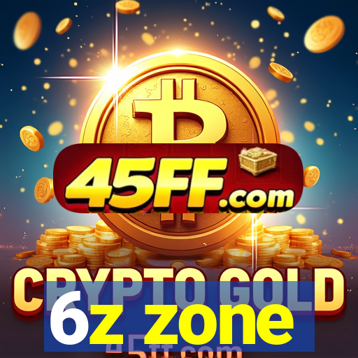 6z zone